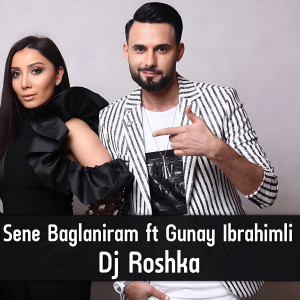 收听DJ Roshka的Sene Baglaniram歌词歌曲