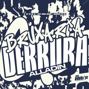 Dengarkan lagu Bruxaria Derruba Alladin (Explicit) nyanyian DJ JP DA ZL dengan lirik
