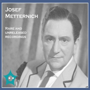 อัลบัม Josef Metternich: Rare & Unreleased Recordings ศิลปิน Bayerisches Staatsorchester