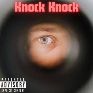 ดาวน์โหลดและฟังเพลง Knock Knock (Explicit) พร้อมเนื้อเพลงจาก BabyStaxx