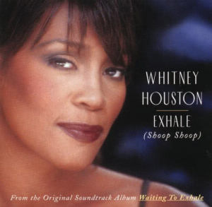 收聽Whitney Houston的Exhale (Shoop Shoop) (from Waiting to Exhale - Original Soundtrack) (from "Waiting to Exhale" - Original Soundtrack)歌詞歌曲