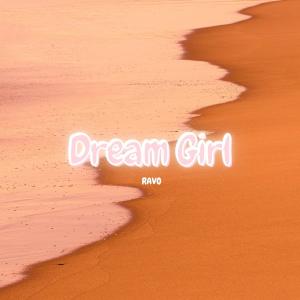 ดาวน์โหลดและฟังเพลง Dream Girl พร้อมเนื้อเพลงจาก RavO