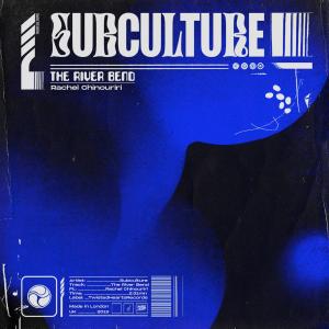收聽Subculture的The River Bend (Explicit)歌詞歌曲