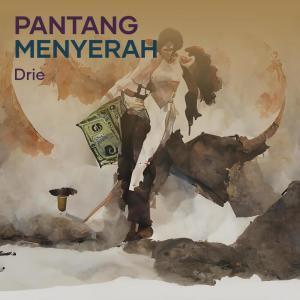 收聽Drie的Pantang Menyerah (Cover)歌詞歌曲
