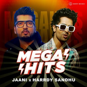 อัลบัม Jaani X Harrdy Sandhu - Mega Hits ศิลปิน Jaani