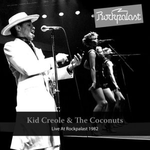 Kid Creole的专辑Live At Rockpalast (Grugahalle Essen, 16.10.1982 & Satory Halls Cologne, 03.06.1982)