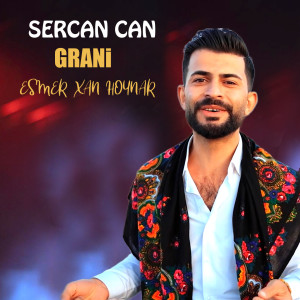 Listen to Grani Esmerxan Hoynar song with lyrics from Sercan Can