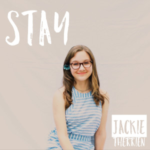 收聽Jackie Therrien的Stay歌詞歌曲