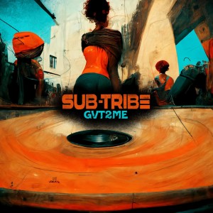Dengarkan Gvt2me lagu dari SUB-TRIBE dengan lirik