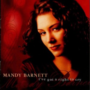 อัลบัม I've Got A Right To Cry ศิลปิน Mandy Barnett