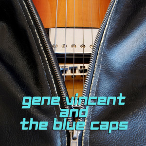 Gene Vincent and The Blue Caps的專輯Gene Vincent and the Blue Caps