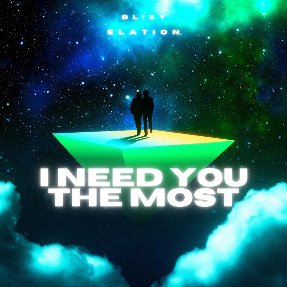I Need You The Most (feat. Elation)