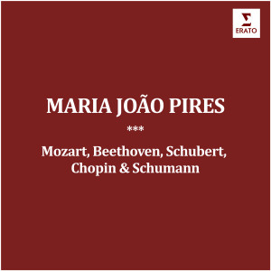 Maria João Pires的專輯Maria João Pires Plays Mozart, Beethoven, Schubert, Chopin & Schumann