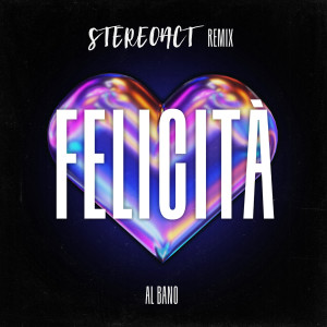 Al Bano的專輯Felicità (Stereoact Remix)