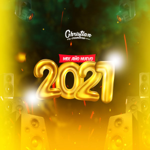 收聽Christian Crisóstomo的Mix Año Nuevo 2021 (Explicit)歌詞歌曲