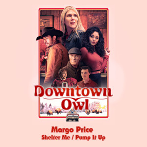 Margo Price的專輯Shelter Me / Pump It Up (Downtown Owl Soundtrack)