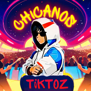 Chicanos的專輯Tiktoz