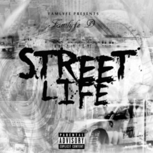 Listen to Street Life (Explicit) song with lyrics from FamLyfe D