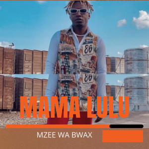 Album Mama Lulu from Mzee wa Bwax