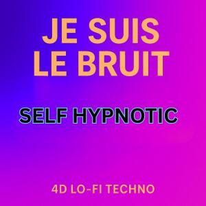 Self Hypnotic的專輯Je Suis Le Bruit