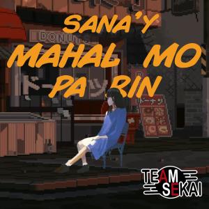 Team Sekai的專輯Sana'y Mahal Mo Pa Rin