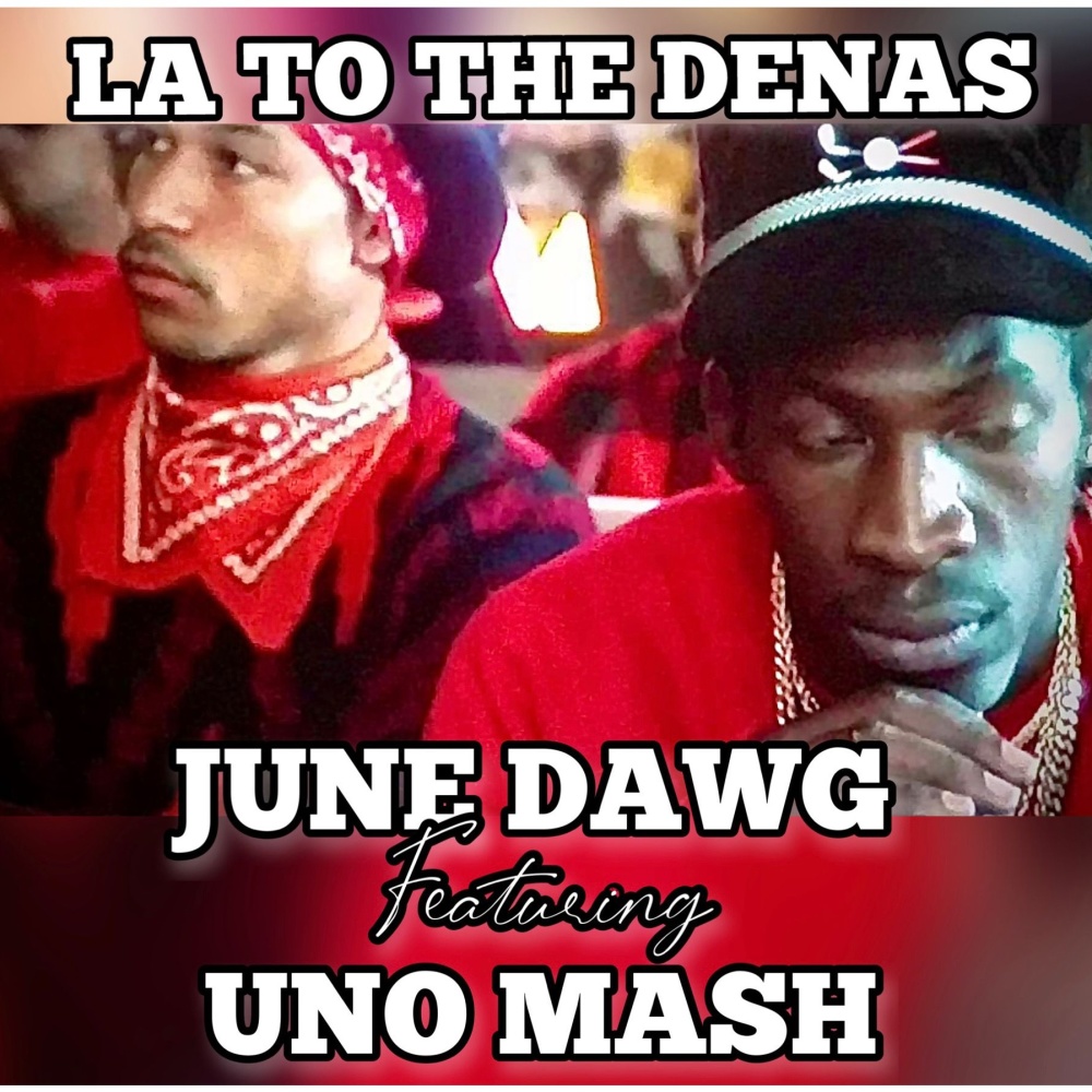 LA to the Denas (feat. Uno Mash) (Explicit)