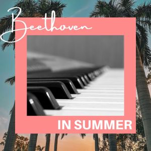 Beethoven In Summer