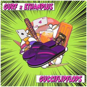 收聽Gurf的gucciflipflops歌詞歌曲
