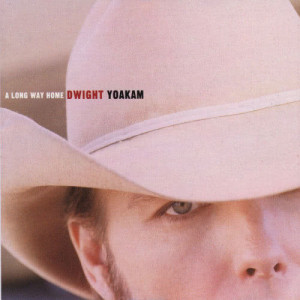 ดาวน์โหลดและฟังเพลง Only Want You More (LP Version) (LP版) พร้อมเนื้อเพลงจาก Dwight Yoakam