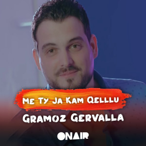 Listen to Me ty ja kam qelllu song with lyrics from Gramoz Gervalla