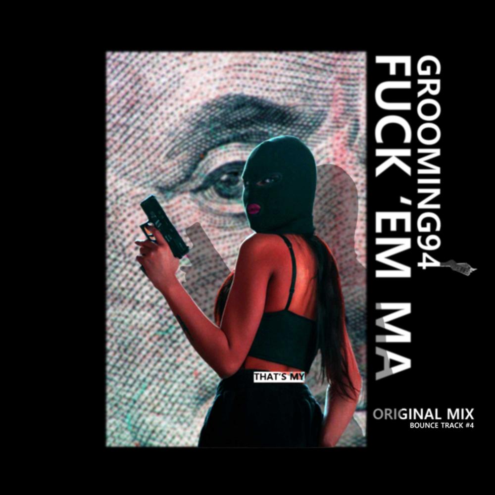 Fcuk 'em Ma