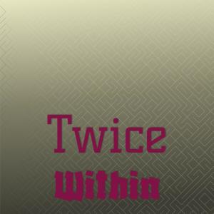 Various Artists的專輯Twice Within