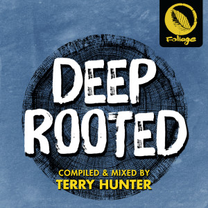 Album Deep Rooted (Compiled & Mixed by Terry Hunter) oleh Terry Hunter