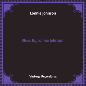 Blues By Lonnie Johnson (Hq Remastered)