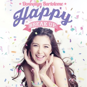 Album Happy Break Up from Donnalyn Bartolome