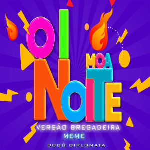 Listen to OI MOANOITE VERSÃO BREGADEIRA MEME song with lyrics from Dodô Diplomata