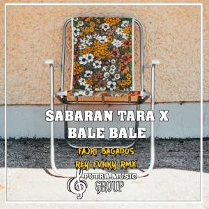 ดาวน์โหลดและฟังเพลง Sabaran Tara X Bale Bale (Remix) พร้อมเนื้อเพลงจาก Fajri Bagados
