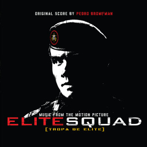 Pedro Bromfman的專輯Elite Squad (Music from the Motion Picture)