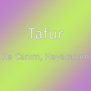 Album Hə Canım, Həyəcanım oleh Tafur