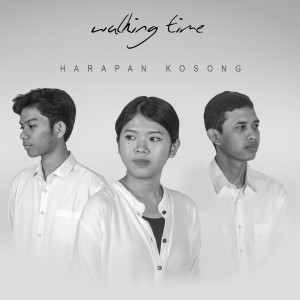 收聽Walking Time的Harapan Kosong歌詞歌曲
