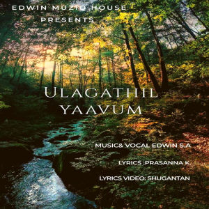 Listen to Ulagathil Yaavum song with lyrics from Edwin S.A.