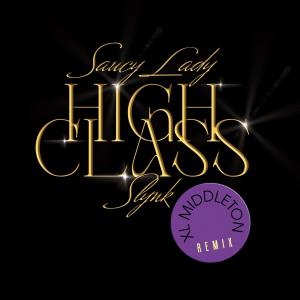 อัลบัม High Class (XL Middleton Remix) ศิลปิน Saucy Lady