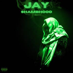 ดาวน์โหลดและฟังเพลง Jay Shambhooo (Explicit) พร้อมเนื้อเพลงจาก Urgen Moktan