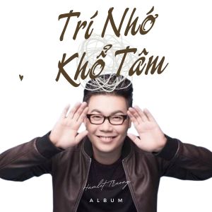 Album Trí Nhớ Khổ Tâm from Hamlet Trương