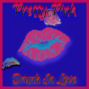 Pretty Pink的专辑Drunk In Love (feat. DJ Flash)