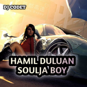 Listen to HAMIL DULUAN / SOULJA BOY song with lyrics from DJ CODET