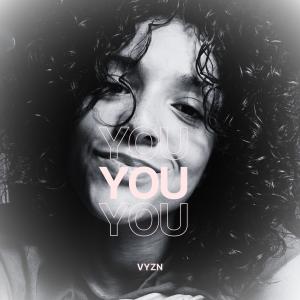 收聽Vyzn的You (Explicit)歌詞歌曲