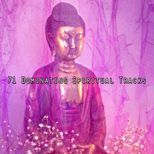 71 Dominating Spiritual Tracks