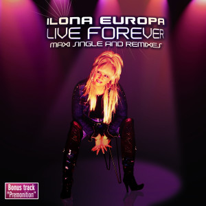 ดาวน์โหลดและฟังเพลง Live Forever (Hot AC Radio Mix By Dan Solovitz) พร้อมเนื้อเพลงจาก Ilona Europa