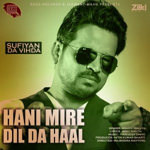 Listen to Hani Mire Dil da Haal song with lyrics from Shahid Mallya